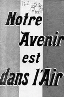 Image 3 : « Notre Avenir est dans l’Air », couverture d’un prospectus de propagande militaire, 1912.